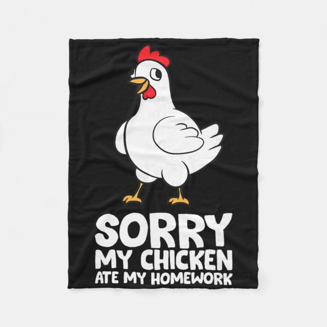 Sorry, My Chicken Ate My Homework  Fleece Blanket (Front)