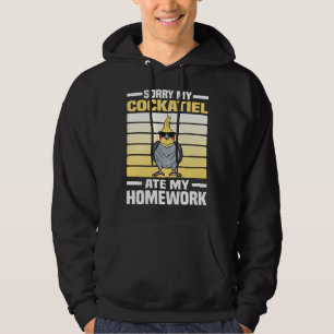 Sorry My Cockatiel Ate My Homework Bird Parrot Co Hoodie