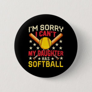Sorry My Daughter Has Softll Funny Player Costume 6 Cm Round Badge