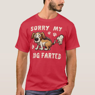 Sorry My Dog Farted Funny Sayings Pet Humour T-Shirt