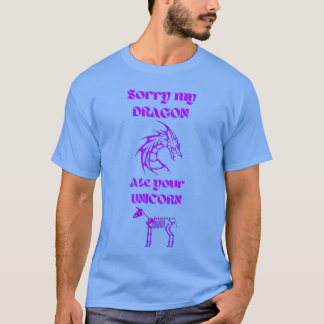 Sorry My Dragon Ate Your Unicorn Purple Blue T-Shirt