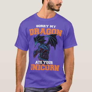 Sorry My Dragon Ate Your Unicorn T-Shirt