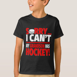 Sorry My Grandson Has Hockey - Hockey Grandparents T-Shirt