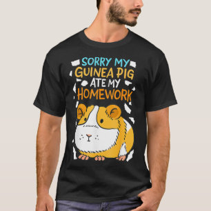 Sorry My Guinea Pig Ate My Homework _1  T-Shirt