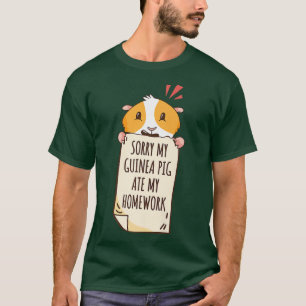 Sorry My Guinea Pig Ate My Homework T-Shirt