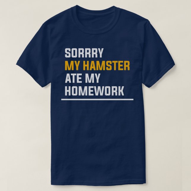 Sorry My Hamster Ate My Homework Guinea Pig Lover  T-Shirt (Design Front)