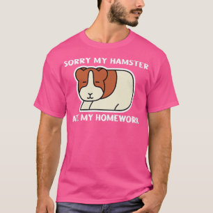 Sorry My Hamster Ate My Homework Guinea Pig Lover T-Shirt