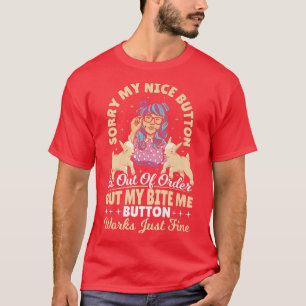 Sorry My Nice Button Is Out of Order Goat Farmer S T-Shirt