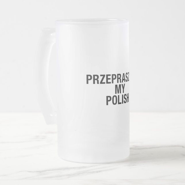 Sorry My Polish Language Frosted Glass Beer Mug (Front Left)