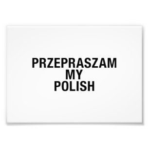 Sorry My Polish Language Photo Print