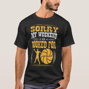 Sorry My Weekend Is Booked For Handball T-Shirt