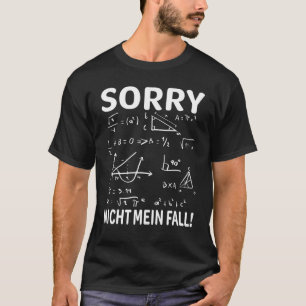 Sorry Nicht Mein Fall Gymnasium Maths Algebra T-Shirt