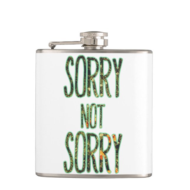 Sorry Not Sorry Quote Hip Flask (Front)
