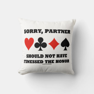 Sorry, Partner Should Not Have Finessed The Honour Cushion