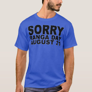 Sorry Ranga Day 2 T-Shirt