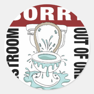 Sorry Restroom Out of Order Broken Toilet Classic Round Sticker