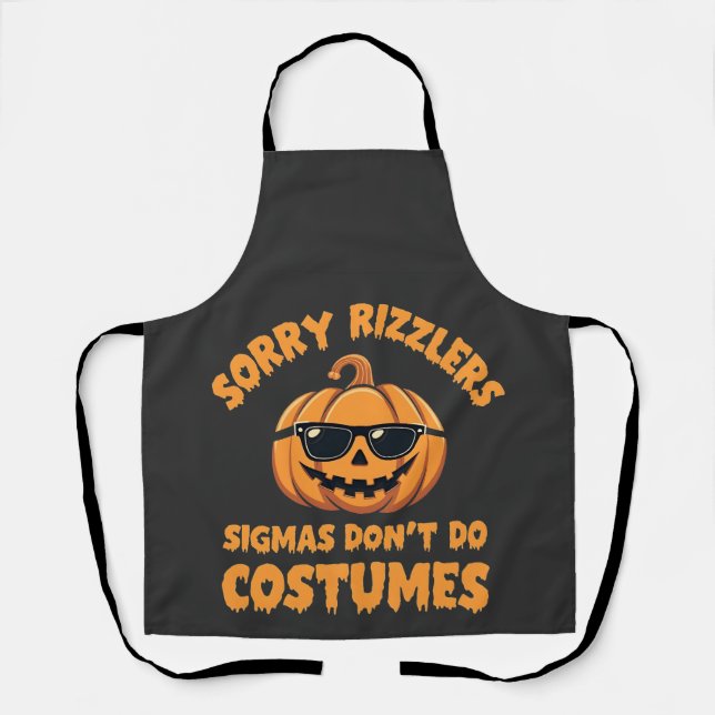 Sorry Rizzlers Sigmas Don't Do Costumes Halloween Apron (Front)