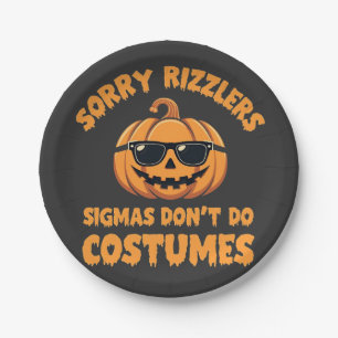 Sorry Rizzlers Sigmas Don't Do Costumes Halloween Paper Plate