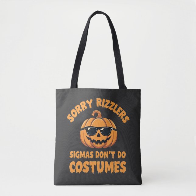 Sorry Rizzlers Sigmas Don't Do Costumes Halloween Tote Bag (Front)