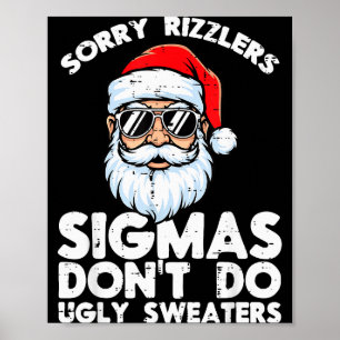 Sorry Rizzlers Sigmas Dont Do Ugly Sweaters Christ Poster