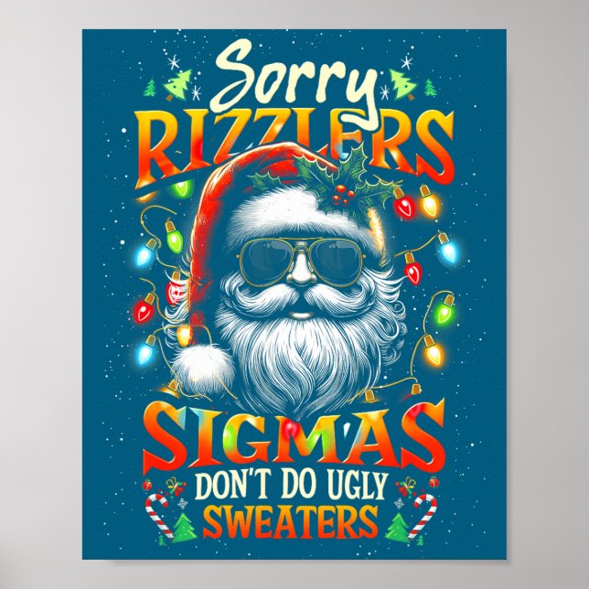 Sorry Rizzlers Sigmas Don't Do Ugly Sweaters Santa Poster (Front)