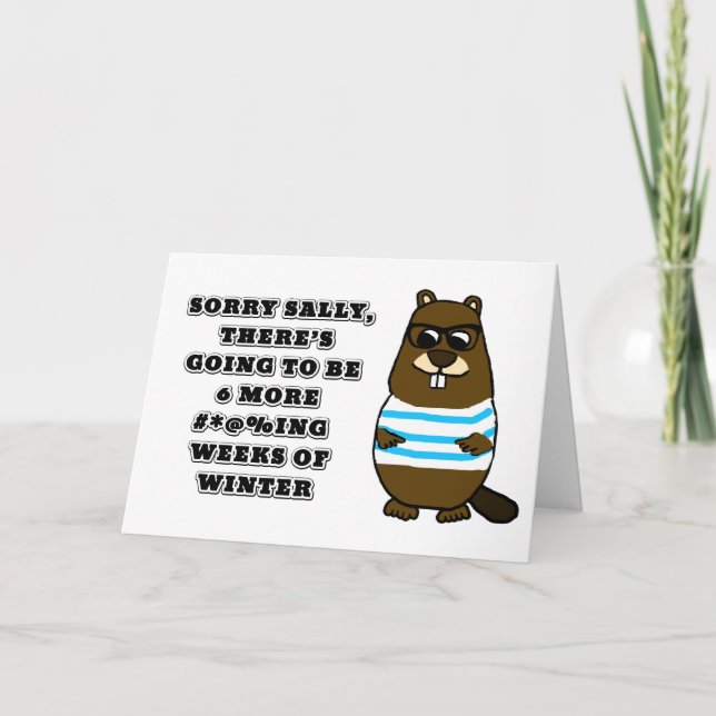 Sorry Sally, 6 more #*@%ing weeks of winter Card (Front)