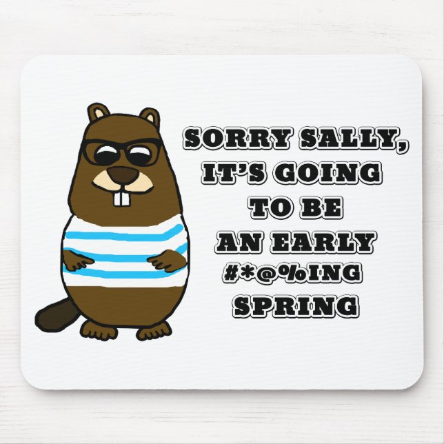 Sorry Sally, early #*@%ing spring Mouse Mat (Front)