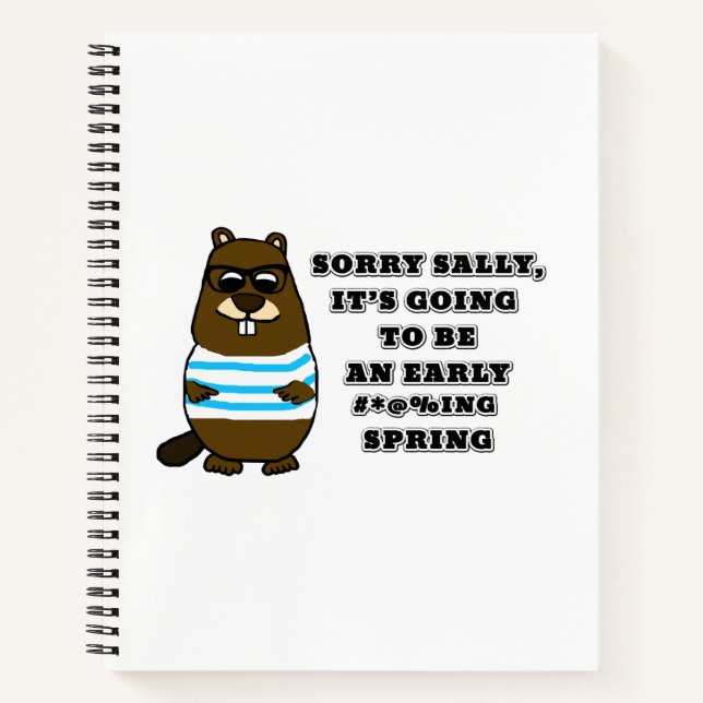 Sorry Sally, early #*@%ing spring Notebook (Front)