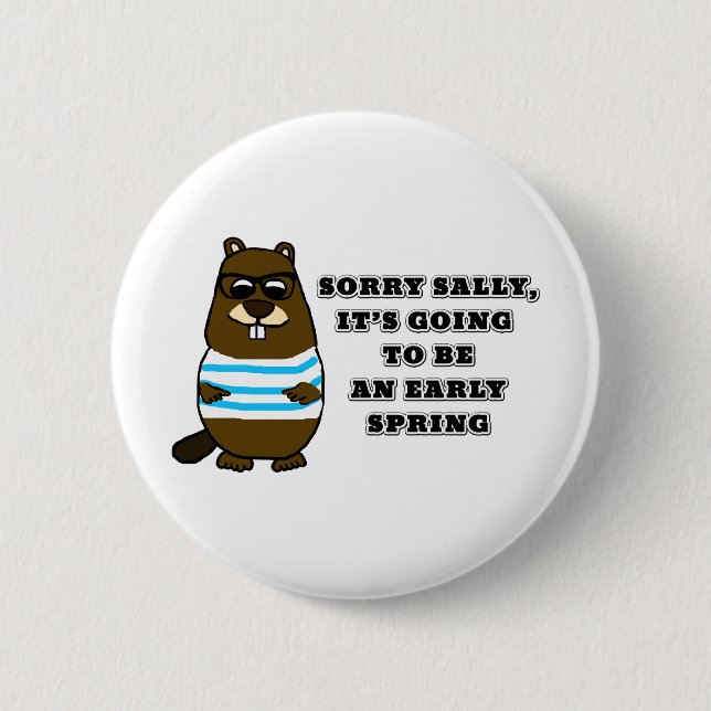 Sorry Sally, early Spring 6 Cm Round Badge (Front)