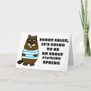 Sorry Sally, it's going to be an early #*@%ing Spr Card