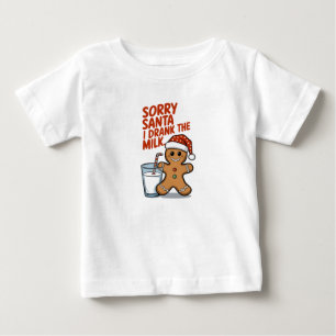 Sorry Santa I Drank The Milk Baby Christmas Outfit T-Shirt