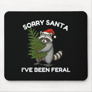 Sorry Santa I’ve Been Feral Funny Festive Raccoon Mouse Mat