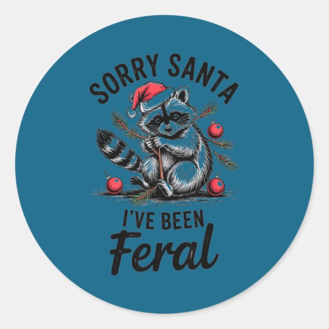 Sorry Santa I’ve Been Feral Funny Raccoon Christma Classic Round Sticker (Front)