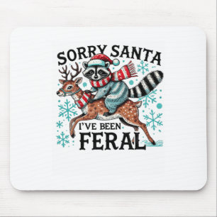 Sorry Santa I’ve Been Feral Funny Racoon Christma Mouse Mat