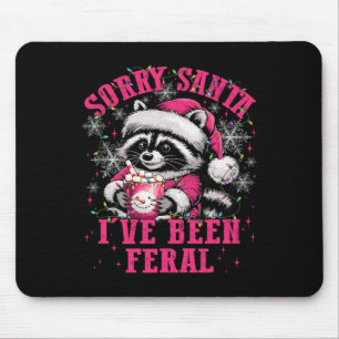Sorry Santa I’ve Been Feral Funny Racoon Lover Ch Mouse Mat