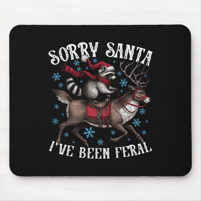 Sorry Santa I’ve Been Feral Racoon Santa Hat Funn Mouse Mat (Front)