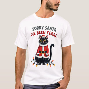 Sorry Santa I've Been Feral Black Cat Christmas Fu T-Shirt