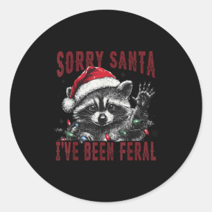 Sorry Santa I've Been Feral Christmas Holiday Racc Classic Round Sticker