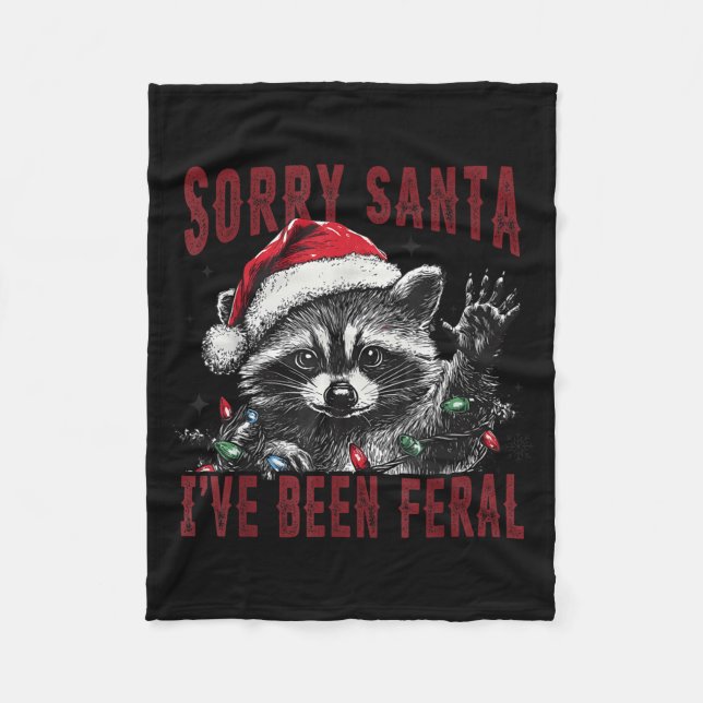 Sorry Santa I've Been Feral Christmas Holiday Racc Fleece Blanket (Front)