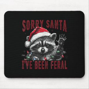 Sorry Santa I've Been Feral Christmas Holiday Racc Mouse Mat