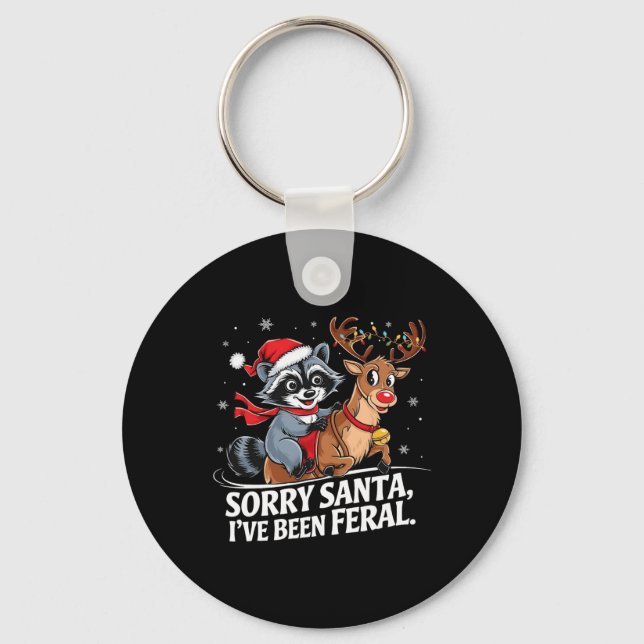 Sorry Santa I've Been Feral Christmas Holiday Recc Key Ring (Front)