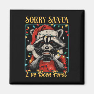 Sorry Santa I've Been Feral Christmas Holiday Recc Magnet