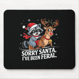 Sorry Santa I've Been Feral Christmas Holiday Recc Mouse Mat