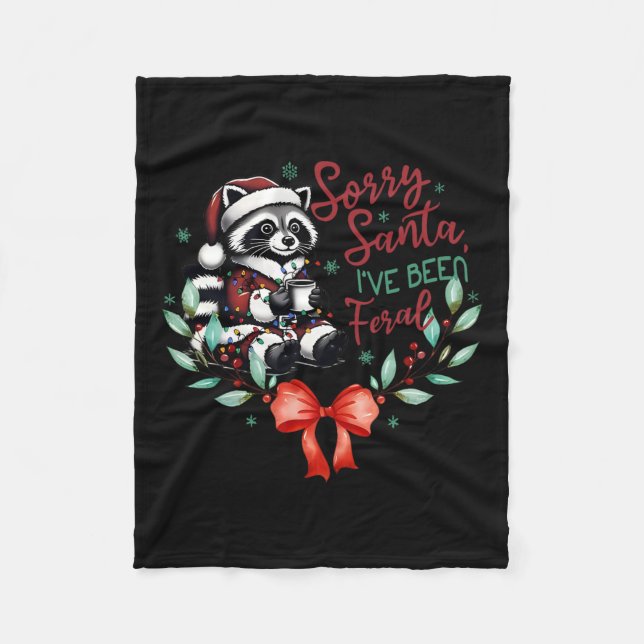Sorry Santa I've Been Feral Christmas Racoon Coff Fleece Blanket (Front)
