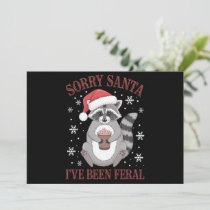 Sorry Santa I've Been Feral Christmas Racoon Holiday Card