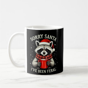 Sorry Santa I've Been Feral Fun Raccoon Christmas Coffee Mug