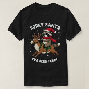 Sorry Santa I've Been Feral Fun Raccoon Christmas T-Shirt