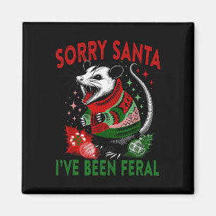 Sorry Santa I've Been Feral Funny Feral Opossum Ch Magnet