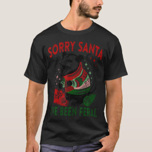 Sorry Santa I'Ve Been Feral Funny Feral Opossum Ch T-Shirt