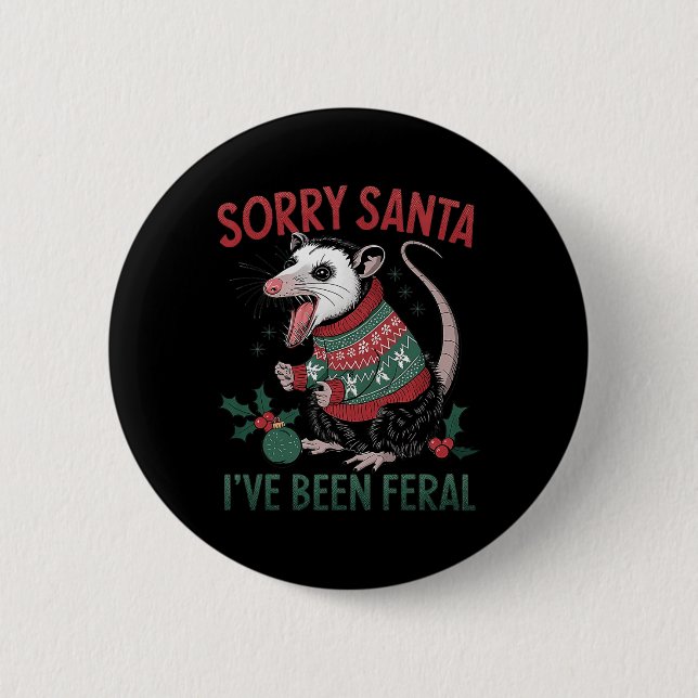 Sorry Santa Ive Been Feral Funny Feral Opossum Chr 6 Cm Round Badge (Front)